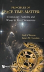 Image for Principles Of Space-time-matter: Cosmology, Particles And Waves In Five Dimensions