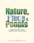 Image for Nature, Place &amp; People: Forging Connections Through Neighbourhood Landscape Design