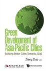 Image for Green Development Of Asia-pacific Cities: Building Better Cities Towards 2030