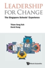 Image for Leadership For Change: The Singapore Schools&#39; Experience