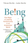 Image for Being!: five ways of leading authentically in an iconnected world