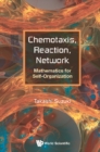 Image for Chemotaxis, Reaction, Network: Mathematics For Self-organization