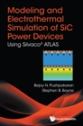 Image for Modeling And Electrothermal Simulation Of Sic Power Devices: Using SilvacoA© Atlas
