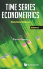 Image for Time Series Econometrics - Volume 2: Structural Change