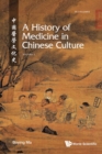 Image for History Of Medicine In Chinese Culture, A (In 2 Volumes)