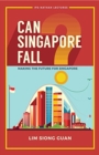 Image for Can Singapore fall?  : making the future for Singapore