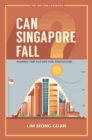 Image for Can Singapore Fall? - Making The Future For Singapore