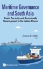 Image for Maritime Governance And South Asia: Trade, Security And Sustainable Development In The Indian Ocean