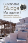Image for Sustainable sludge management  : resource recovery for construction applications