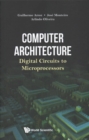Image for Computer architecture  : digital circuits to microprocessors