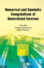 Image for Numerical And Symbolic Computations Of Generalized Inverses