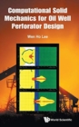 Image for Computational Solid Mechanics For Oil Well Perforator Design