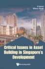 Image for Critical Issues In Asset Building In Singapore&#39;s Development