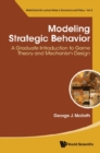 Image for Modeling Strategic Behavior: A Graduate Introduction To Game Theory And Mechanism Design