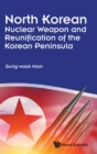 Image for North Korean Nuclear Weapon And Reunification Of The Korean Peninsula