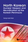 Image for North Korean Nuclear Weapon and Reunification of the Korean Peninsula