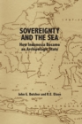Image for Sovereignty and the Sea : How Indonesia Became an Archipelagic State