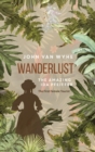 Image for Wanderlust : The Amazing Ida Pfeiffer, the First Female Tourist