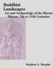 Image for Buddhist Landscapes of the Khorat Plateau : Art and Archaeology of the 7th-11th Centuries
