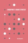 Image for Singapore&#39;s Grand Strategy