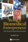 Image for Being A Biomedical Entrepreneur - Growth Of The Biomedical Industry
