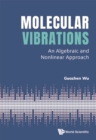 Image for Molecular Vibrations: An Algebraic and Nonlinear Approach