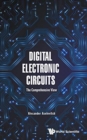 Image for Digital electronic circuits  : the comprehensive view