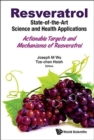 Image for Resveratrol: State-of-the-art Science And Health Applications - Actionable Targets And Mechanisms Of Resveratrol