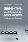 Image for Essential classical mechanics  : problems and solutions