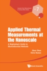Image for Applied thermal measurements at the nanoscale: a beginner&#39;s guide to electrothermal methods
