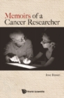 Image for Memoirs Of A Cancer Researcher