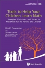 Image for Tools To Help Your Children Learn Math: Strategies, Curiosities, And Stories To Make Math Fun For Parents And Children
