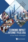 Image for Economic Impact Of The Internet Plus Era: A Case Study Of Shanghai