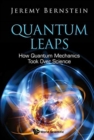 Image for Quantum Leaps: How Quantum Mechanics Took Over Science