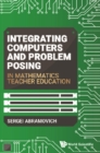 Image for Integrating computers and problem posing in mathematics teacher education