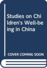 Image for Studies On Children&#39;s Well-being In China