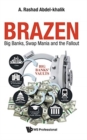Image for Brazen: Big Banks, Swap Mania And The Fallout