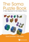 Image for Soma Puzzle Book, The: A New Approach To The Classic Pieces