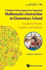 Image for Problem-solving Approach To Supporting Mathematics Instruction In Elementary School, A: A Guide For Parents, Teachers, And Students