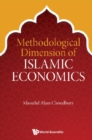 Image for Methodological Dimension of Islamic Economics