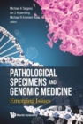 Image for Pathological Specimens And Genomic Medicine: Emerging Issues