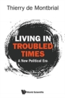 Image for Living in troubled times  : a new political era