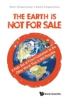 Image for Earth Is Not For Sale, The: A Path Out Of Fossil Capitalism To The Other World That Is Still Possible