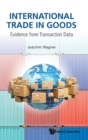 Image for International Trade In Goods: Evidence From Transaction Data