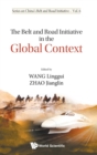 Image for Belt And Road Initiative In The Global Context, The