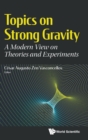 Image for Topics On Strong Gravity: A Modern View On Theories And Experiments