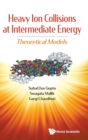 Image for Heavy Ion Collisions At Intermediate Energy: Theoretical Models
