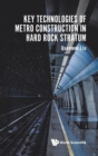 Image for Key Technologies Of Metro Construction In Hard Rock Stratum