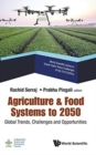 Image for Agriculture &amp; Food Systems To 2050: Global Trends, Challenges And Opportunities