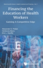 Image for Financing The Education Of Health Workers: Gaining A Competitive Edge